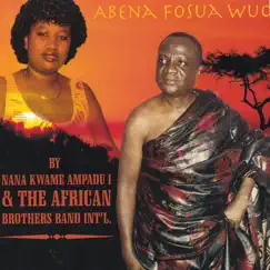 Abena Fosua Wuo by Nana Kwame Ampadu & The African Brothers Band Int'l album reviews, ratings, credits