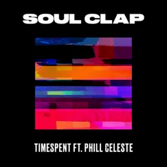 Timespent (feat. Phill Celeste) - Single by Soul Clap album reviews, ratings, credits