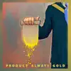 Product Always Gold - Single album lyrics, reviews, download