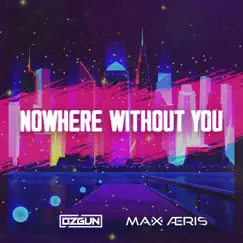 Nowhere Without You Song Lyrics