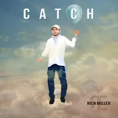 Catch - Single by Rich Miller album reviews, ratings, credits