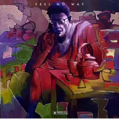 Feel No Way (feat. 7ae) - Single by Antoine the Icon album reviews, ratings, credits