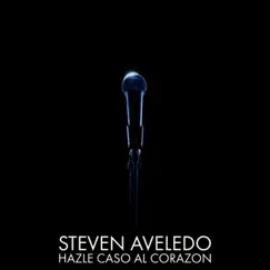 Hazle Caso al Corazón - Single by Steven Aveledo album reviews, ratings, credits