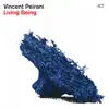 Living Being (with Emile Parisien, Tony Paeleman, Julien Herné & Yoann Serra) album lyrics, reviews, download