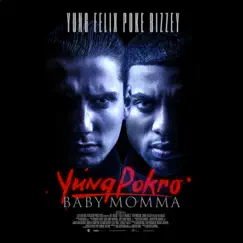 Baby Momma (feat. Bizzey) - Single by Yung Felix & Poke album reviews, ratings, credits