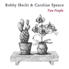 Two People by Robby Hecht & Caroline Spence album reviews, ratings, credits