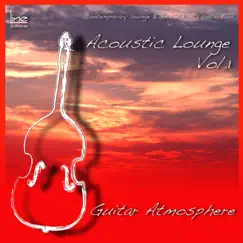 Acoustic Lounge, Vol. 1 Guitar Atmosphere (Contemporary Lounge & Smooth Jazz Collection) by Stefano Olivato album reviews, ratings, credits