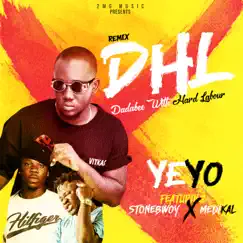 Dadabee With Hard Labour (DHL) [Remix] [feat. Stonebwoy & Medikal] - Single by Yeyo album reviews, ratings, credits
