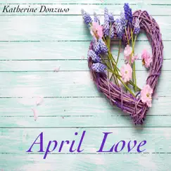 April Love - Single by Kathrine Donzuso album reviews, ratings, credits