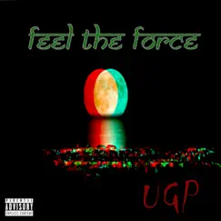 Feel the Force (feat. Sambrum & Rohiit) - Single by UGP album reviews, ratings, credits