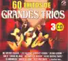 60 Éxitos de Grandes Trios album lyrics, reviews, download