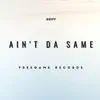 Ain't Da Same - Single album lyrics, reviews, download