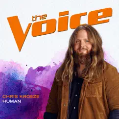 Human (The Voice Performance) - Single by Chris Kroeze album reviews, ratings, credits