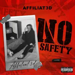 No Safety - Single by Affiliat3d album reviews, ratings, credits