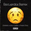 Recuerdos (feat. Edu Castillo & Pedro Díaz) [Remix] - Single album lyrics, reviews, download