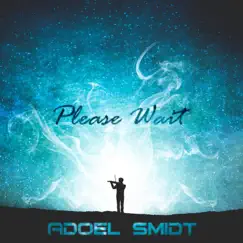 Please Wait (Extended Mix) - Single by AdoeL Smidt album reviews, ratings, credits