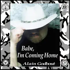 Babe I'm Coming Home - Single by Alain Godbout album reviews, ratings, credits