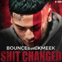 Shit Changed - Single by Bouncebackmeek album reviews, ratings, credits