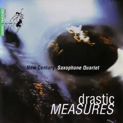 Drastic Measures by New Century Saxophone Quartet album reviews, ratings, credits