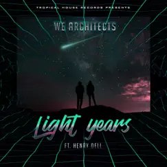 Light Years - Single by We Architects & Henry Dell album reviews, ratings, credits