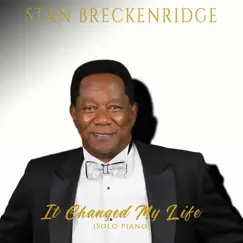 It Changed My Life - Single by Stan Breckenridge album reviews, ratings, credits