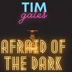 Afraid of the Dark - Single by Tim Gates album reviews, ratings, credits
