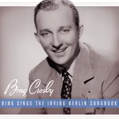 Bing Sings the Irving Berlin Songbook by Bing Crosby album reviews, ratings, credits