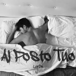 Al Posto Tuo - Single by Lor3n album reviews, ratings, credits