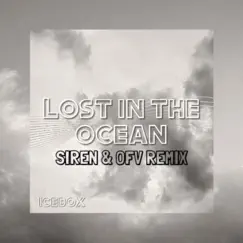 Lost In the Ocean (SIREN & OFV Remix) - Single by ICEBOX album reviews, ratings, credits
