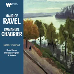 Chabrier, Ravel: Menuet pompeux, M. A 23 - Single by Michel Plasson & Orchestre National du Capitole de Toulouse album reviews, ratings, credits