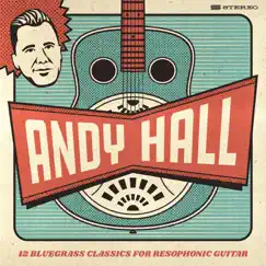 12 Bluegrass Classics for Resophonic Guitar by Andy Hall album reviews, ratings, credits