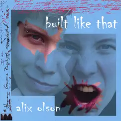 Built Like That by Alix Olson album reviews, ratings, credits