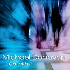 Go with It by Michael Donovan album reviews, ratings, credits