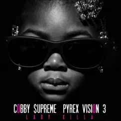 Pyrex Vision 3: Lady Killer by Cobby Supreme album reviews, ratings, credits