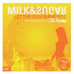 Let the Sun Shine 2012 (Juan Magan vs. Milk & Sugar Radio Edit) Song Lyrics
