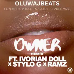 Owner (feat. Ivorian Doll, Ramz, Stylo G & AdeJosh) [Remix] Song Lyrics