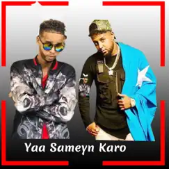 Yaa Sameyn Karo (feat. Sharma Boy) Song Lyrics