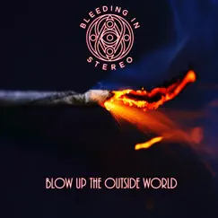 Blow Up the Outside World - Single by Bleeding In Stereo album reviews, ratings, credits