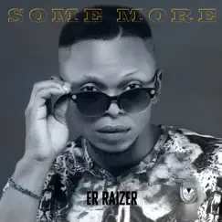 Some More - Single by Er Raizer album reviews, ratings, credits