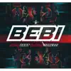 Bebi - Single album lyrics, reviews, download
