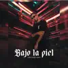 Bajo la Piel - Single album lyrics, reviews, download