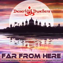 Far From Here (Remixes) by Desert Dwellers album reviews, ratings, credits