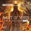 A Lot of Ways (feat. $t.Nick & Hefh) [Remix] - Single album lyrics, reviews, download