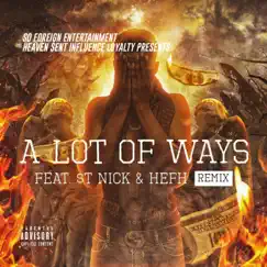 A Lot of Ways (feat. $t.Nick & Hefh) [Remix] Song Lyrics