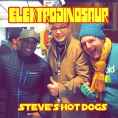 Steve's Hot Dogs - Single by Elektrodinosaur album reviews, ratings, credits