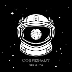 Cosmonaut - Single by Plural_izm album reviews, ratings, credits