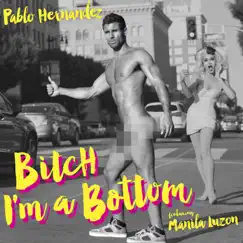 Bitch I'm a Bottom (feat. Manila Luzon) Song Lyrics