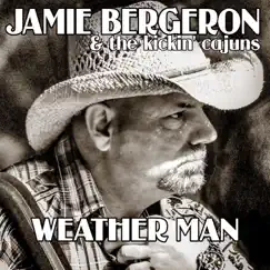 Weather Man - Single by Jamie Bergeron & The Kickin' Cajuns album reviews, ratings, credits
