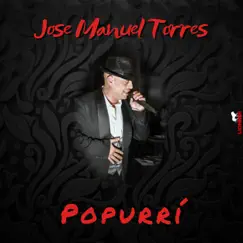 Popurrí (Live) - Single by Jose Manuel Torres album reviews, ratings, credits