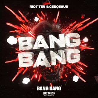 Bang Bang By Riot Ten Cesqeaux Song Lyrics